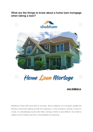 What are the things to know about a home loan mortgage when taking a loan