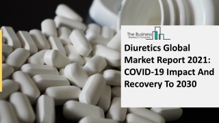 Diuretics Drugs Market Size, Growth, Trends and Research Analysis by TBRC