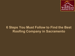 6 Steps You Must Follow to Find the Best Roofing Company in Sacramento