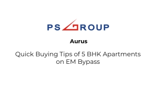 Aurus- Quick Buying Tips of 5 BHK Apartments on EM Bypass