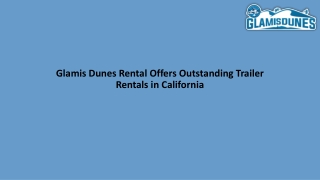 Glamis Dunes Rental Offers Outstanding Trailer Rentals in California-converted