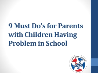 9 Must Do’s for Parents with Children Having Problem in School