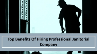 Top Benefits Of Hiring Professional Janitorial Company