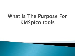 What-Is-The-Purpose-For-KMSpico-tools