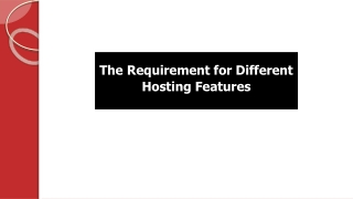 The Requirement for Different Hosting Features