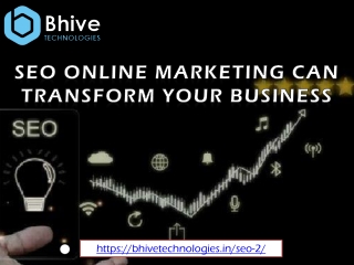 SEO Online Marketing Can Transform Your Business_bhivetechnologies