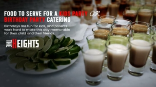 Food to Serve For a Kids Party or Birthday Party Catering