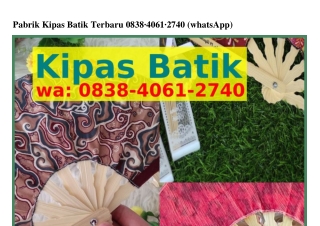 Pabrik Kipas Batik Terbaru Ö8ᣮ8~ㄐÖᏮl~2ᜪㄐÖ(whatsApp)