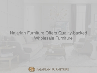 Najarian Furniture Offers Quality-backed Wholesale Furniture-converted