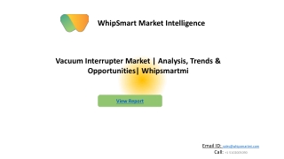 Vacuum Interrupter Market  Key Drivers, Trends |Forecast 2027