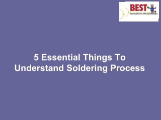 5 Essential Things To Understand Soldering Process