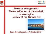 Towards enlargement: The contribution of the Adriatic macro-region a view of the Maribor city