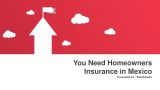 You Need Homeowners Insurance in Mexico