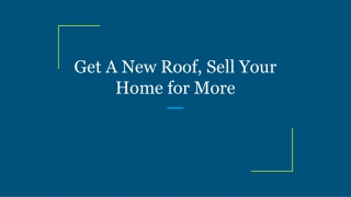 Get A New Roof, Sell Your Home for More
