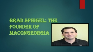 Brad Spiegel: The Founder of Macon georgia