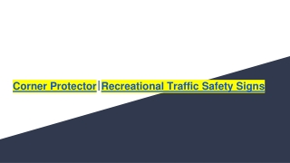 Corner Protector _ Recreational Traffic Safety Signs
