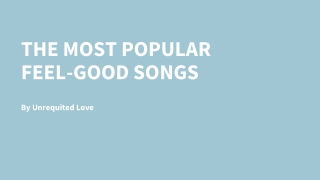 THE MOST POPULAR FEEL-GOOD SONGS - PPT