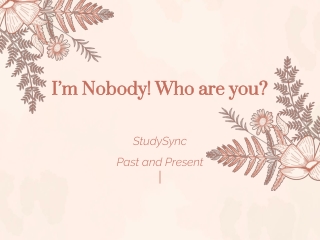 I’m Nobody! Who are you? StudySync Past and Present