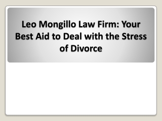 Leo Mongillo Law Firm: Your Best Aid to Deal with the Stress of Divorce