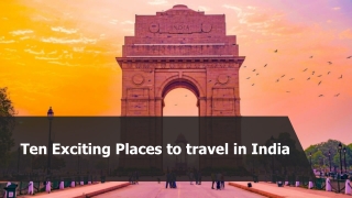 Ten Exciting Places to travel in India