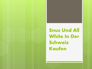 Snus Und All White In Der Schweiz Kaufen