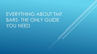 Everything About TMT Bars- The Only Guide You Need