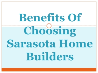Benefits Of Choosing Sarasota Home Builders