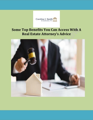 Some Top Benefits You Can Access With A Real Estate Attorney’s Advice