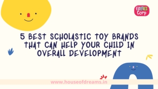 5 Best Scholastic Toy Brands that can help your Child in Overall Development