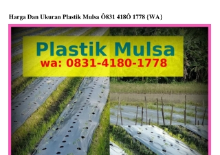 Harga Dan Ukuran Plastik Mulsa Ö831.418Ö.1778 {WhatsApp}