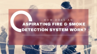 How Does an Aspirating Fire & Smoke Detection System Work