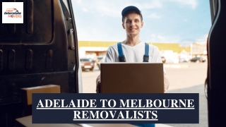 Adelaide to Melbourne Removalists | Cheap Interstate Movers