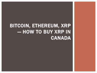 Bitcoin, Ethereum, XRP — how to buy XRP in Canada