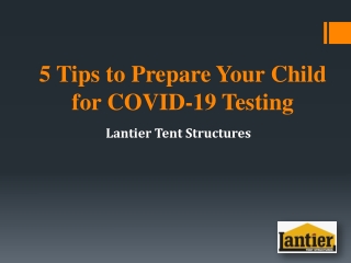 5 Tips to Prepare Your Child for COVID-19 Testing