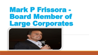 Mark P Frissora - Board Member of Large Corporates