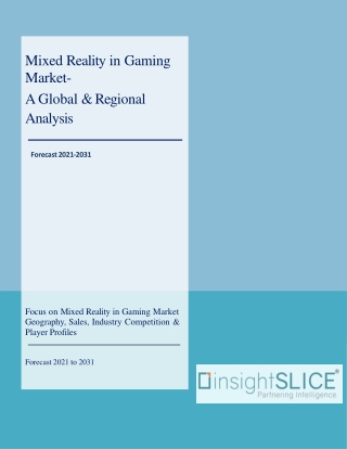 Mixed Reality in Gaming Market Share, Trends, Analysis and Forecasts, 2021 -2031