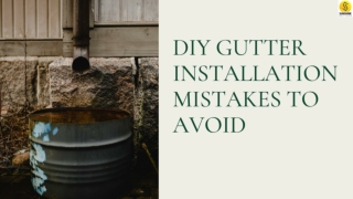 DIY GUTTER INSTALLATION MISTAKES TO AVOID