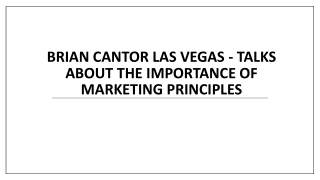Brian Cantor Las Vegas - Talks About the Importance of Marketing Principles