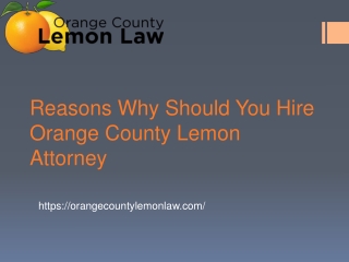 Reasons Why Should You Hire Orange County Lemon Attorney