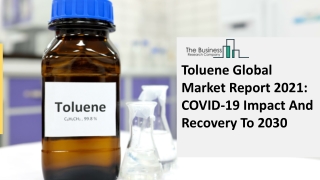 Toluene Market Industry Trends And Emerging Opportunities Till 2030