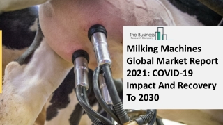2021 Milking Machines Market Size, Growth, Drivers, Trends And Forecast