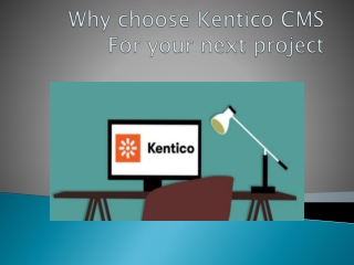 Why choose Kentico CMS For your next project