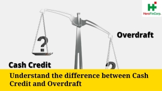 Understand the difference between Cash Credit and Overdraft