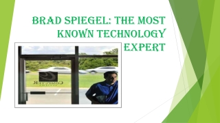 Brad Spiegel: The Most Known Technology Expert