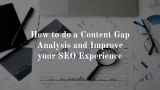 Content Gap Analysis and Improve SEO Experience