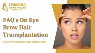 FAQs On Eye Brow Hair Transplantation in Bangalore | Epiderma Clinic