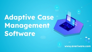 Adaptive Case Management Software