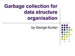 Garbage collection for data structure organisation