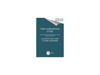 ^READ NOW> The Confidence Code: The Science and Art of Self-Assurance---What Women Should Know Book of  bestseller