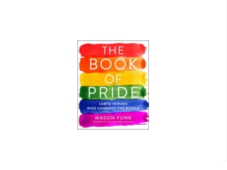 PDF/READ The Book of Pride: LGBTQ Heroes Who Changed the World Book of  bestseller